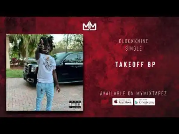 Glokknine - Takeoff Bp